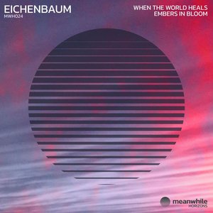When the World Heals / Embers in Bloom