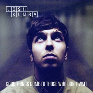 Good Things Come To Those Who Don't Wait (Deluxe)