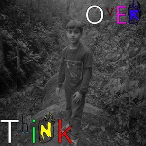Overthink