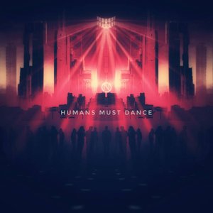 Humans Must Dance
