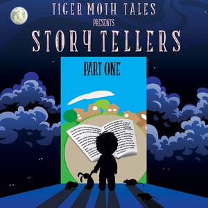 Story Tellers Part One by Tiger Moth Tales
