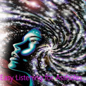 Avatar for Easy Listening For Assholes