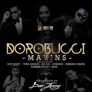 Dorobucci (feat. Don Jazzy, Dr Sid, Dr Sid Tiwa Savage, Reekado Banks, Di'ja, Korede Bello & D'prince)
