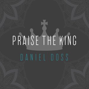 Praise the King