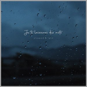 Je te laisserai des mots (Piano Slowed & Rain)