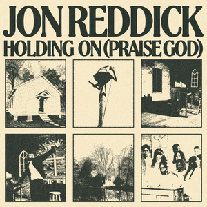Jon Reddick - Holding On (Praise God)