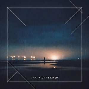 That Night Stayed