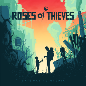 Gateway To Utopia by Roses Of Thieves