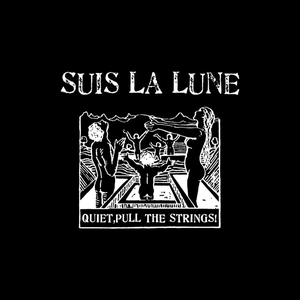 Quiet, Pull the Strings! by Suis la lune