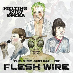 The Rise and Fall of Flesh Wire