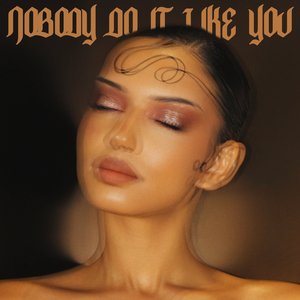 Nobody Do It Like You