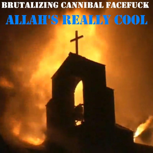 Allah's Really Cool by Brutalizing Cannibal Facefuck