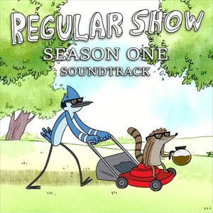 Regular Show: Season One (Unofficial Soundtrack)