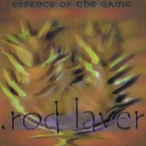 Essence of the Game by .rod laver