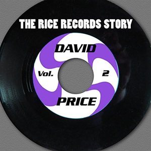 The Rice Records Story: David Price, Vol. 2