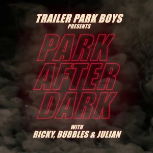 Avatar for Trailer Park Boys Presents: Park After Dark