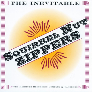 The Inevitable by Squirrel Nut Zippers