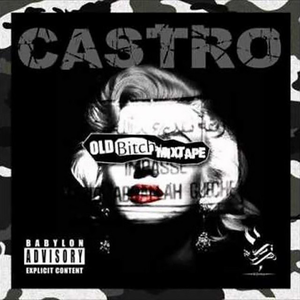 Old Bitch Mixtape by El Castro