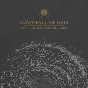 Ethic of Radical Finitude by Downfall of Gaia