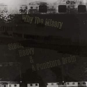 Steel, Heavy and a Punctured Brain