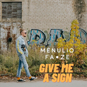 Give Me a Sign by Mėnulio Fazė