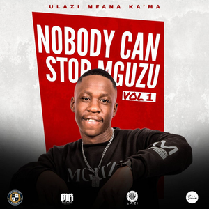 Nobody Can Stop Mguzu, Vol. 1 by uLazi