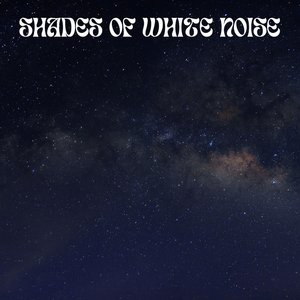 Shades Of White Noise