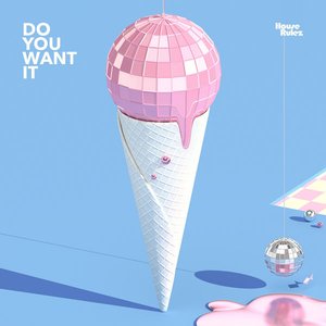 Do You Want It