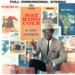 A Mis Amigos by Nat King Cole