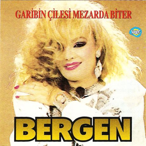 Garibin Çilesi Mezarda Biter by Bergen