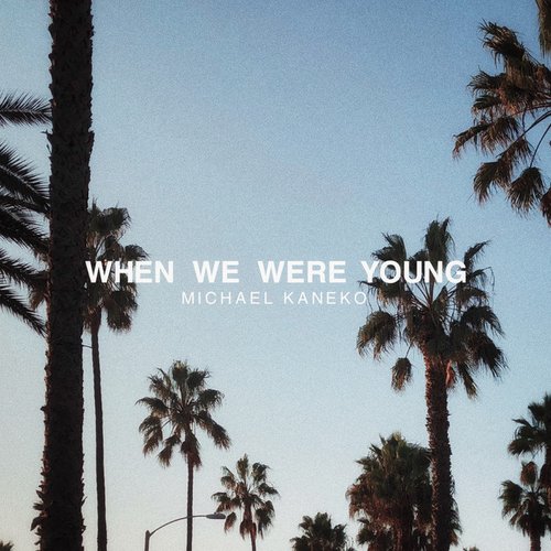 When We Were Young