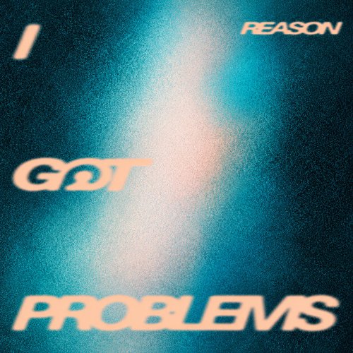 I Got Problems