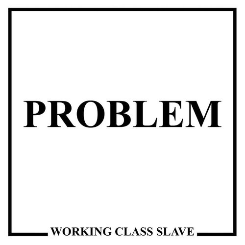 Working Class Slave
