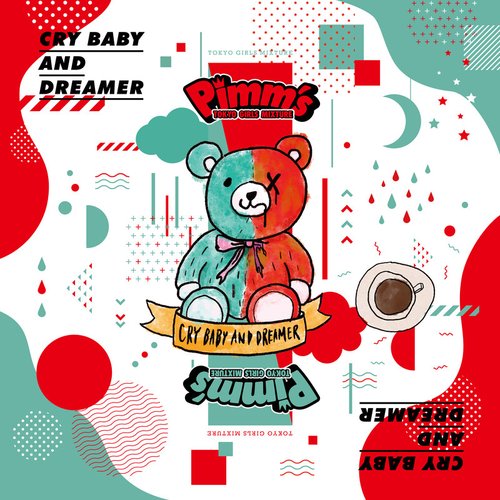 CRY BABY AND DREAMER