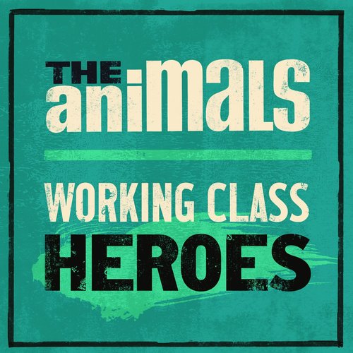 Working Class Heroes