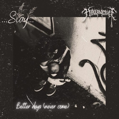 better days (never come)