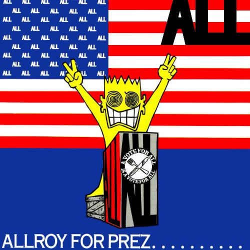 Allroy For Prez...