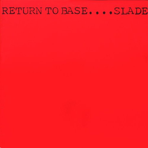 Return To Base... Slade