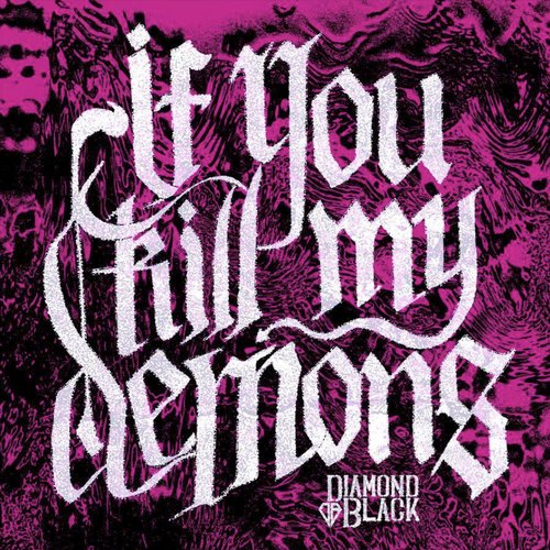 If You Kill My Demons