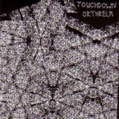 Touchdown/Orthrelm split