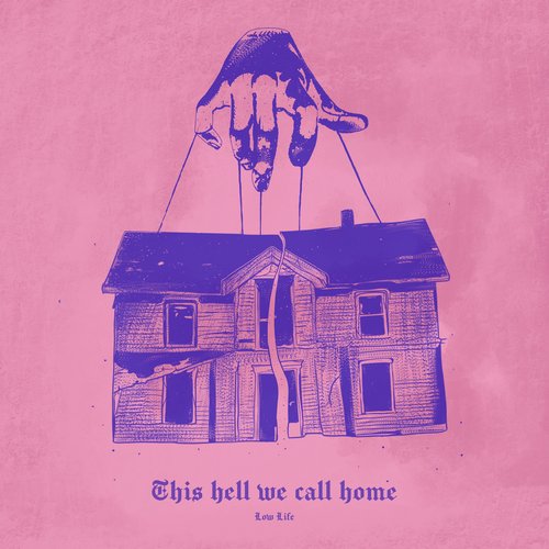 This hell we call home