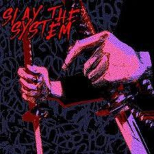 slay the system