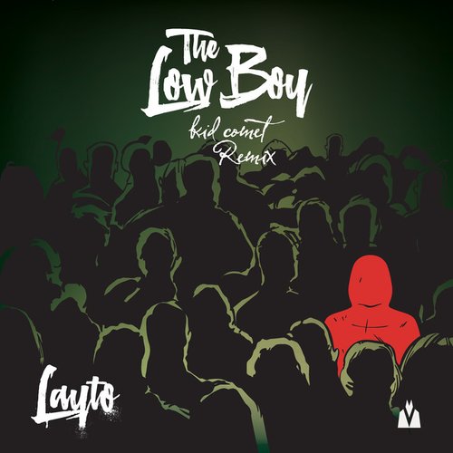 The Low Boy (Kid Comet Remix)