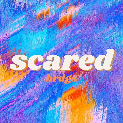 Scared