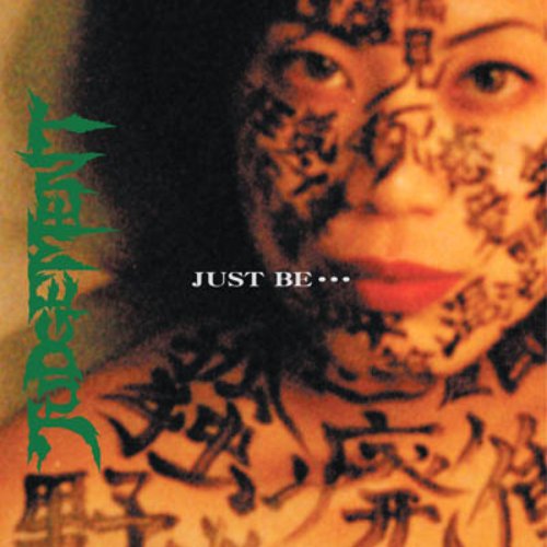 Just be...