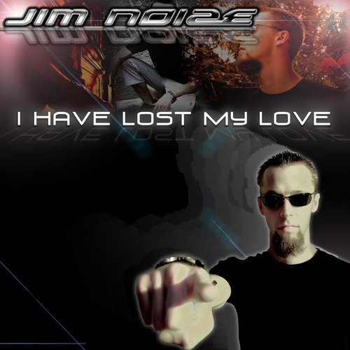 I Have Lost My Love