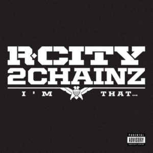 I'm That... (feat. 2 Chainz)