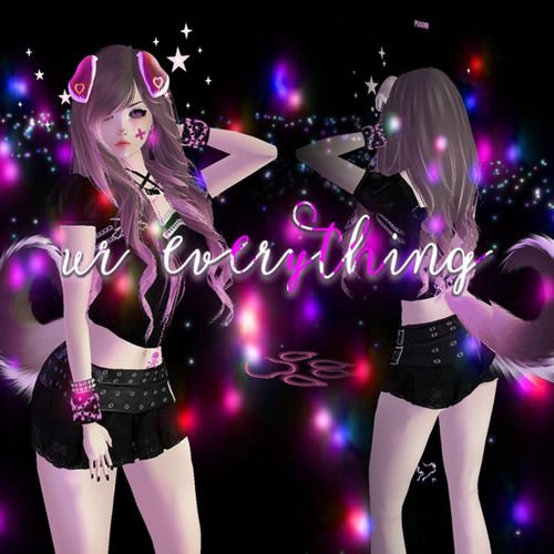 ur everything