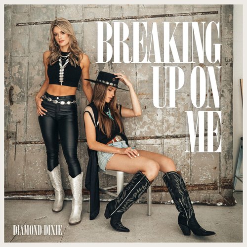 Breaking Up On Me