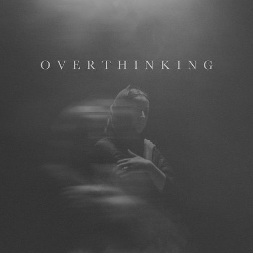 Overthinking